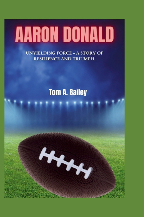 Kniha AARON DONALD Tom A. Bailey