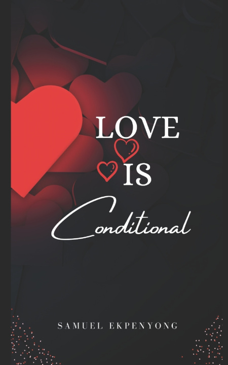 Kniha LOVE IS CONDITIONAL Samuel Ekpenyong