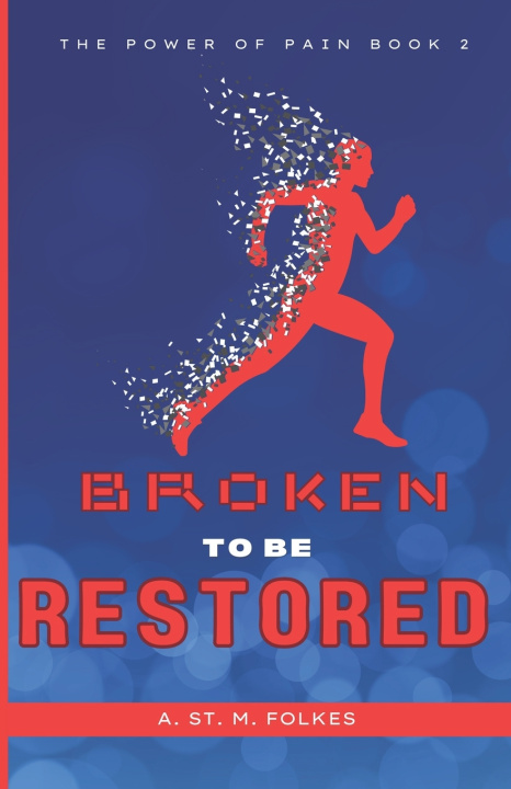 Kniha BROKEN TO BE RESTORED ANDREW FOLKES
