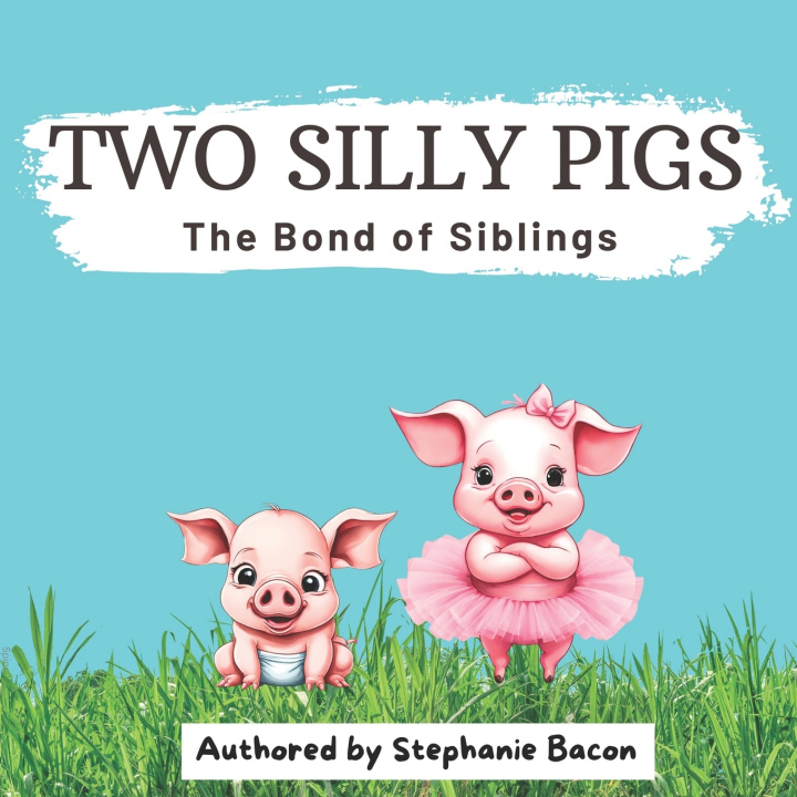 Kniha TWO SILLY PIGS Stephanie Bacon