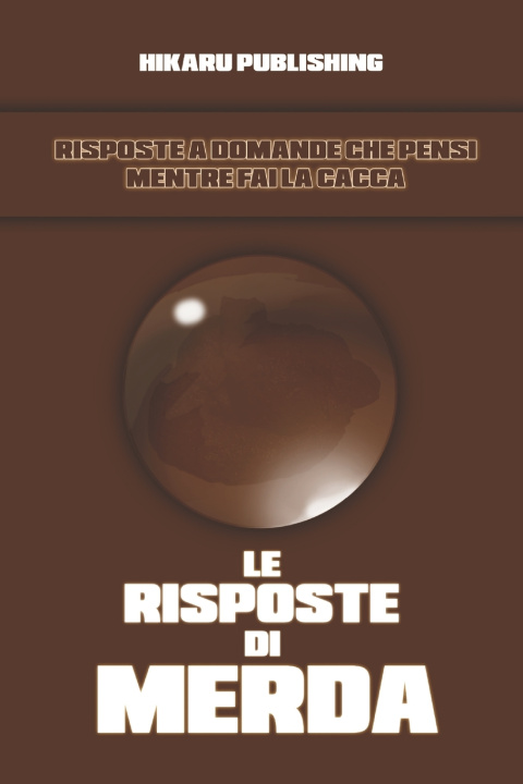 Könyv Le Risposte di Merda Hikaru Publishing