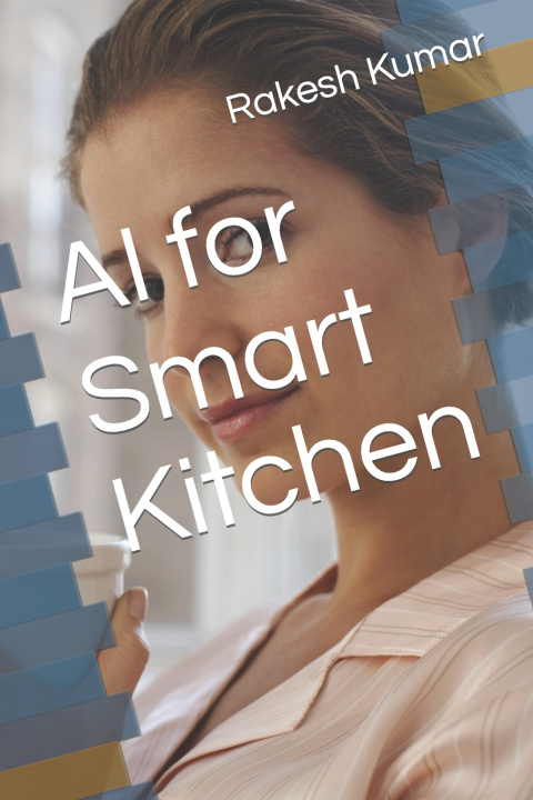 Könyv AI for Smart Kitchen Rakesh Kumar
