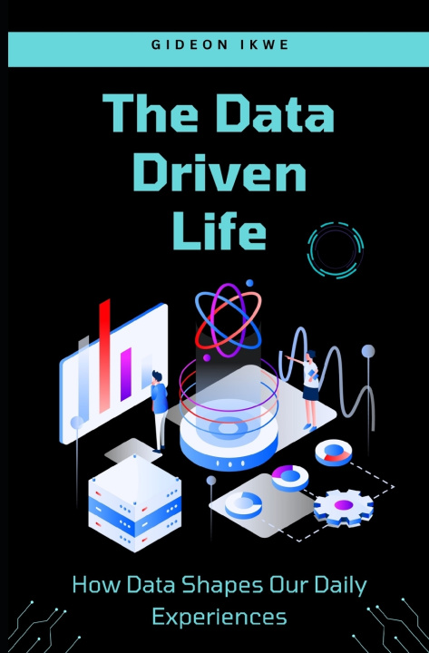 Kniha The Data-Driven Life Gideon Ikwe