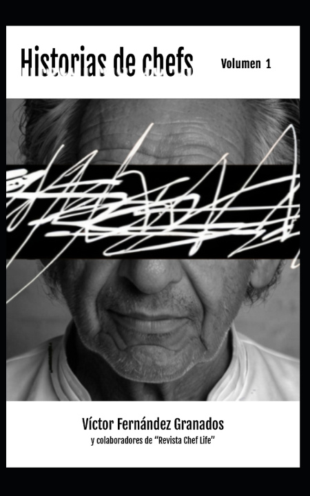 Kniha Historias de Chef Víctor Manuel Fernández Granados