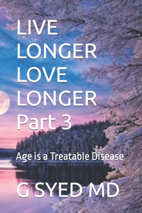 Kniha LIVE LONGER LOVE LONGER Part 3 JOHN GAYDEN MD