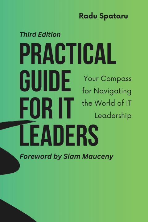 Kniha Practical Guide for IT Leaders Radu Spataru