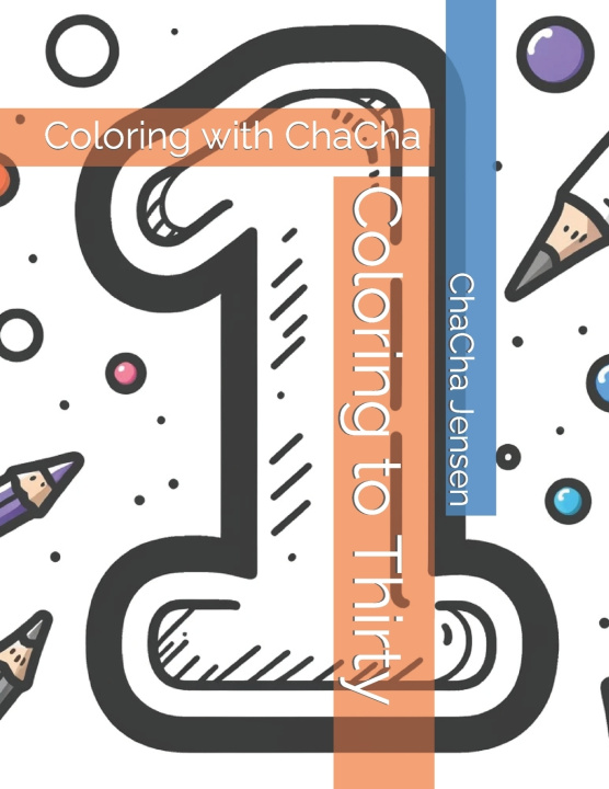 Kniha Coloring to Thirty ChaCha Jensen