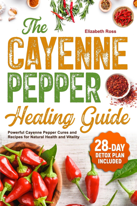 Kniha The Cayenne Pepper Healing Guide Elizabeth Ross