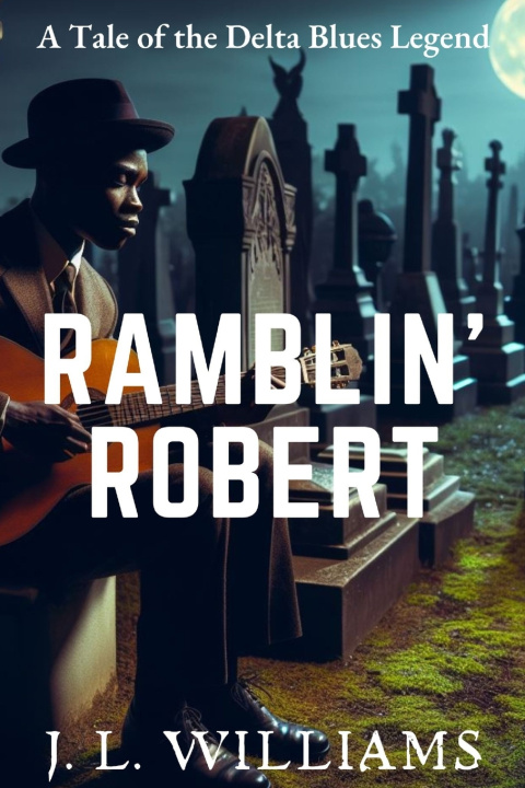 Kniha Ramblin' Robert J. L. Williams
