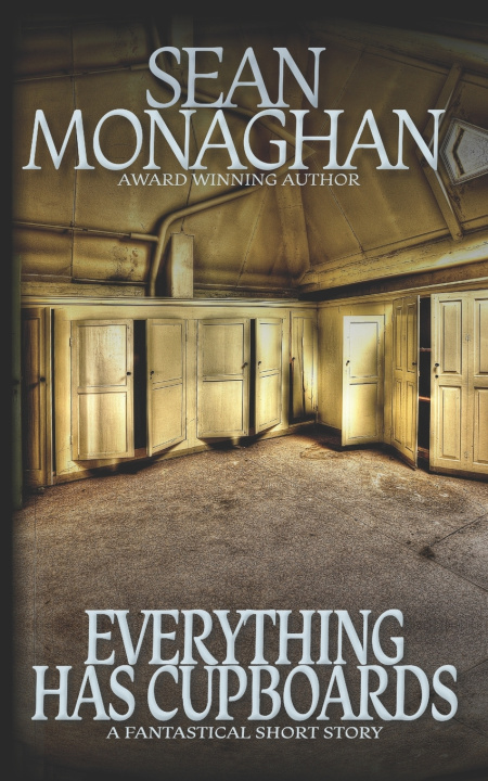 Book Everything Has Cupboards Sean Monaghan