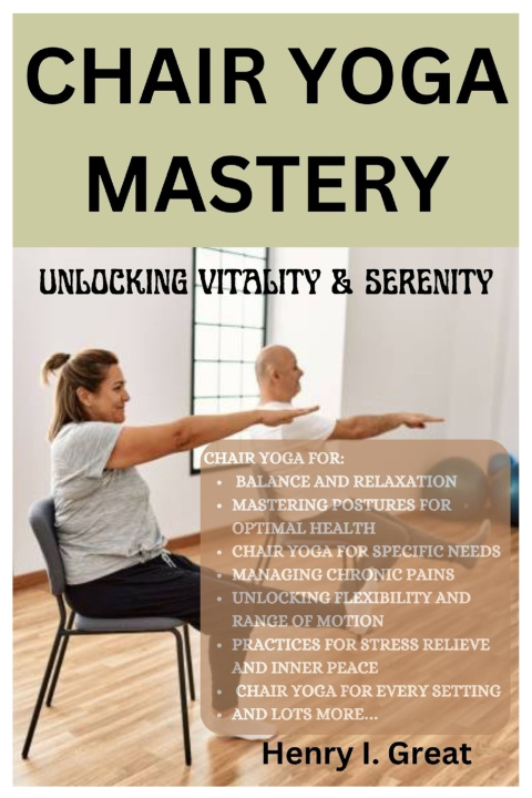 Kniha CHAIR YOGA MASTERY HENRY I. GREAT