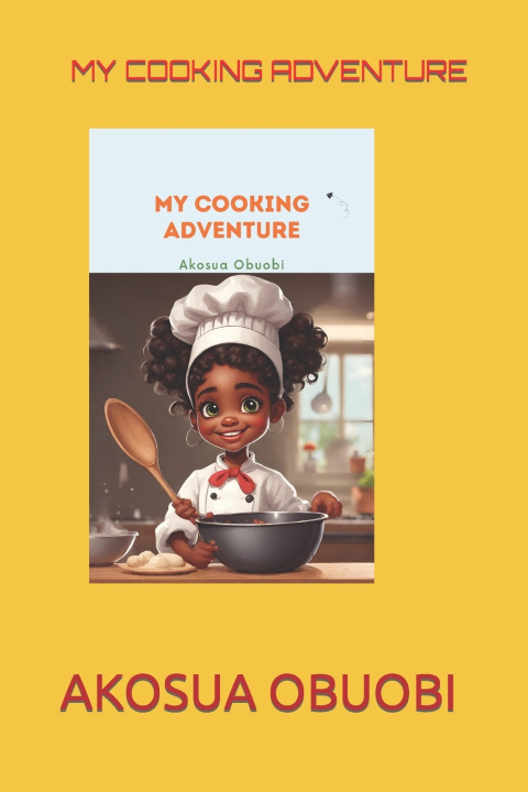 Kniha MY COOKING ADVENTURE AKOSUA OBUOBI