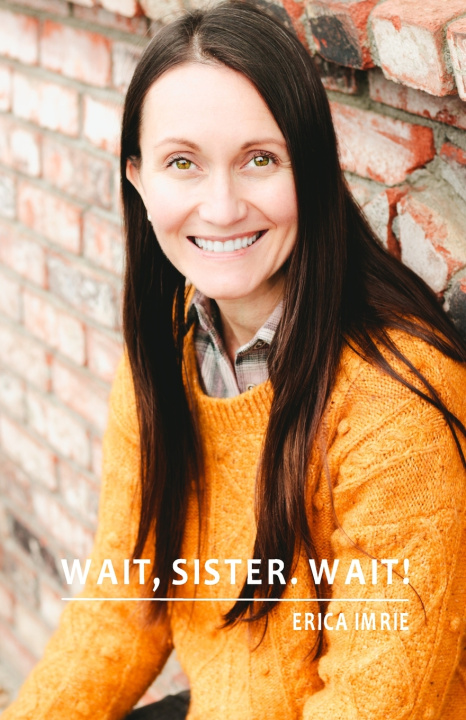 Kniha WAIT, SISTER. WAIT! Erica Imrie