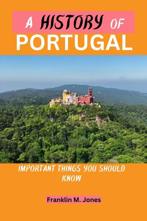 Kniha A HISTORY OF PORTUGAL Franklin M. Jones