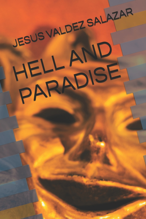 Kniha HELL AND PARADISE JESUS VALDEZ SALAZAR