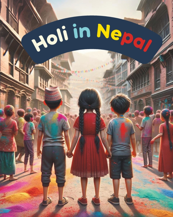 Kniha Holi in Nepal Himalayan Narratives