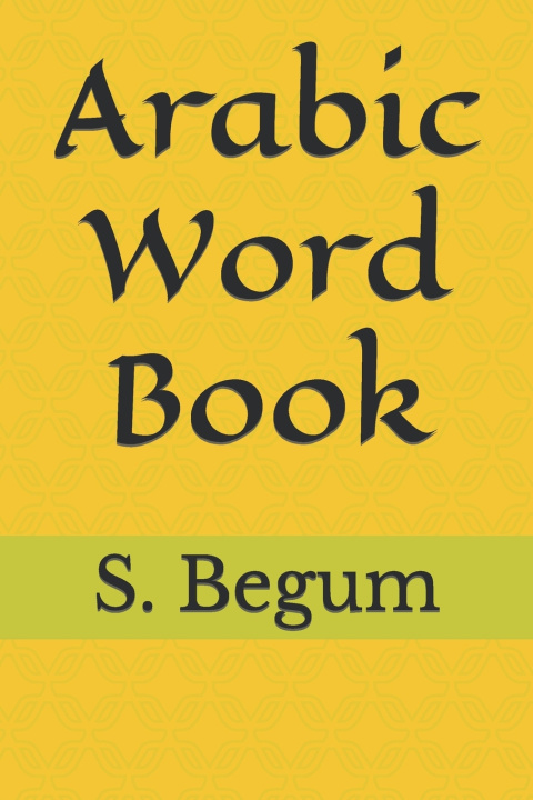 Könyv Arabic Word Book S. Begum
