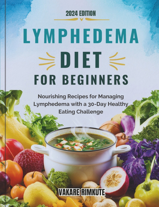 Kniha Lymphedema Diet For beginners Vakare Rimkute