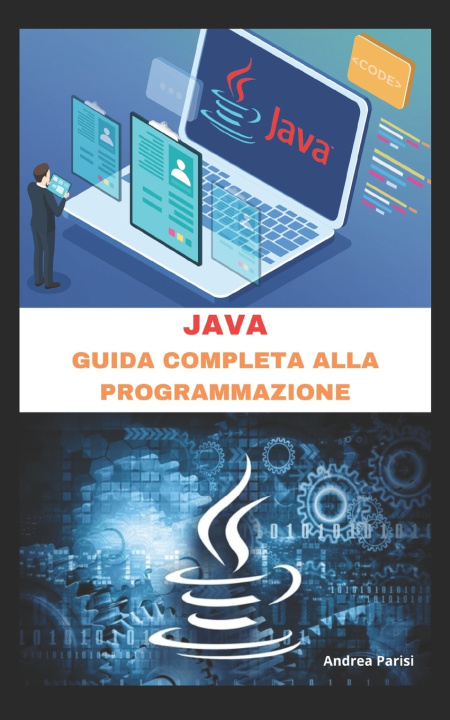 Könyv JAVA - GUIDA COMPLETA ALLA PROGRAMMAZIONE Andrea Parisi