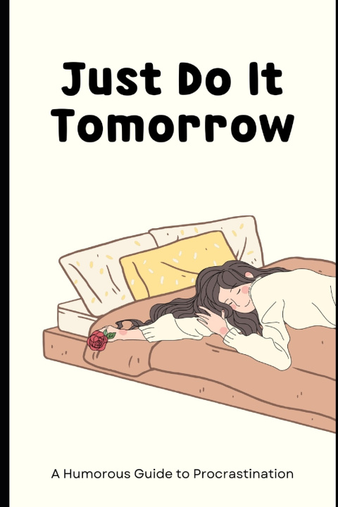 Könyv Just Do It Tomorrow Kaushal P