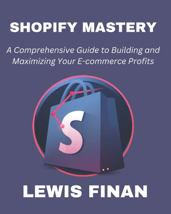Kniha Shopify Mastery Lewis Finan