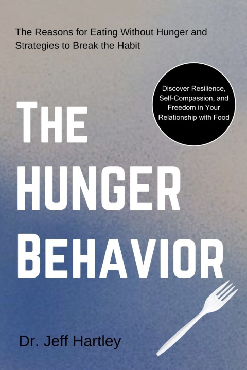Kniha THE HUNGER BEHAVIOR Jeff Hartley