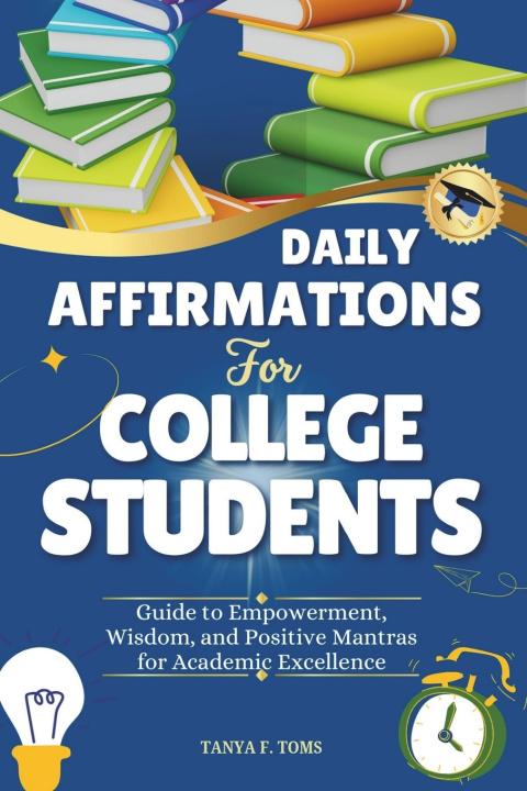 Kniha Daily Affirmations For College Students Tanya F Toms