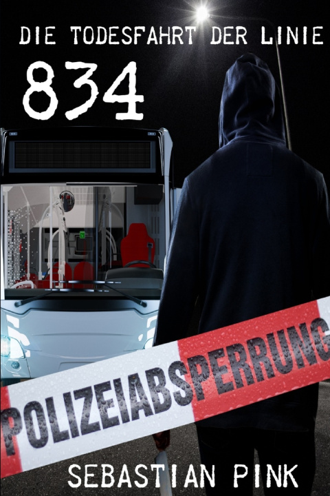 Kniha Die Todesfahrt der Linie 834 Sebastian Pink