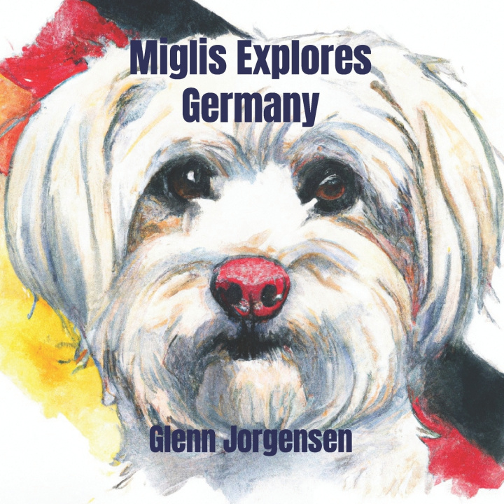 Kniha Miglis Explores Germany Glenn Jorgensen