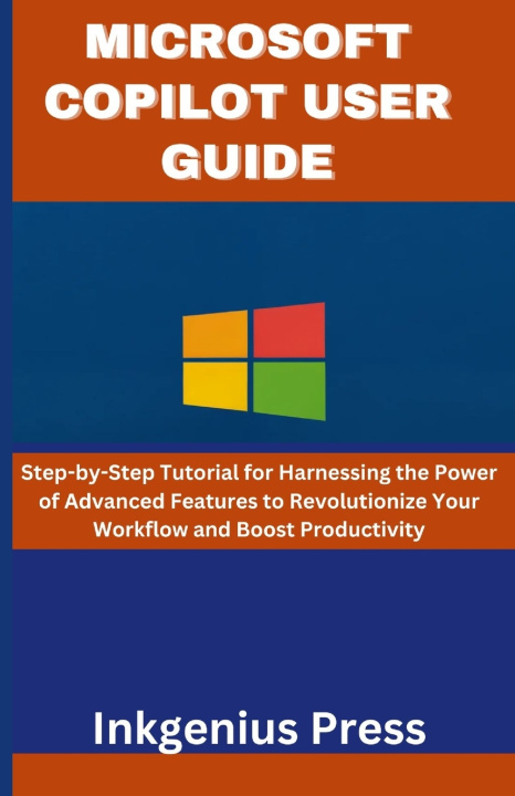 Könyv MICROSOFT COPILOT USER GUIDE Inkgenius Press