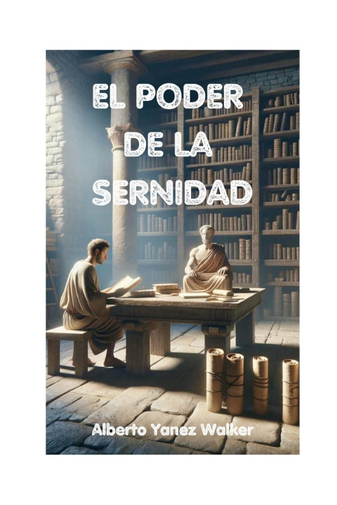 Kniha EL PODER DE LA SERENIDAD Alberto Abel Yanez Walker