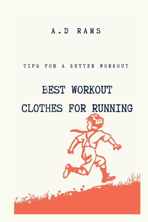 Kniha BEST WORKOUT CLOTHES FOR RUNNING A.D RAMS