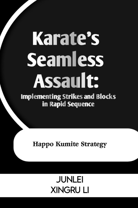 Kniha Karate's Seamless Assault Junlei Xingru Li
