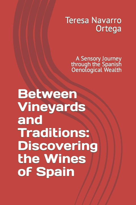 Libro Between Vineyards and Traditions Teresa Navarro Ortega