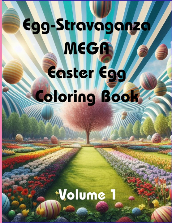Kniha Egg-Stravaganza MEGA Easter Egg Coloring Book (Volume 1) Magic Pen