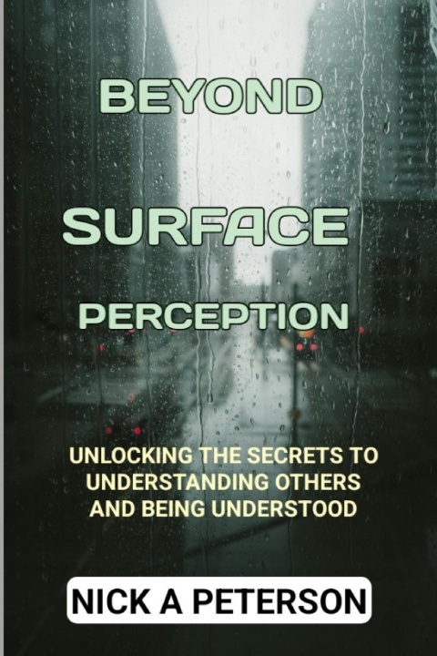 Könyv BEYOND SURFACE PERCEPTION NICK A PETERSON