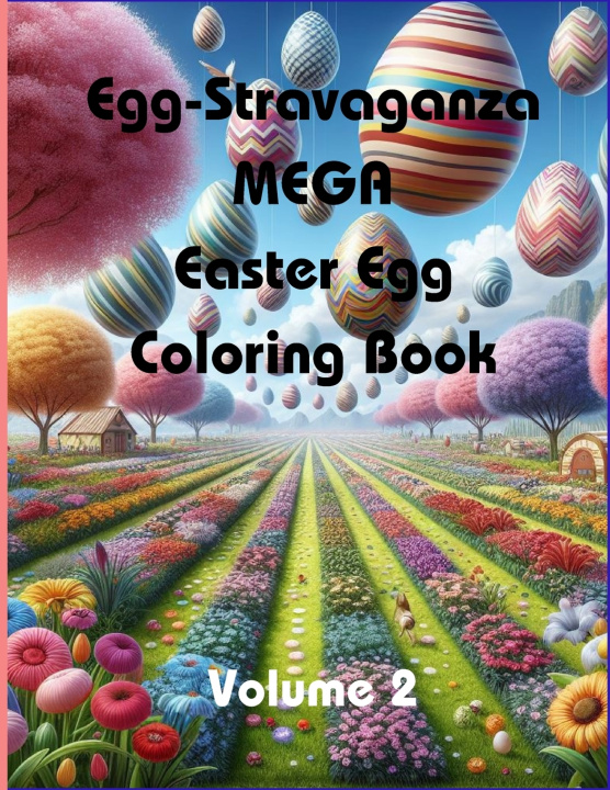 Kniha Egg-Stravaganza MEGA Easter Egg Coloring Book (Volume 2) Magic Pen