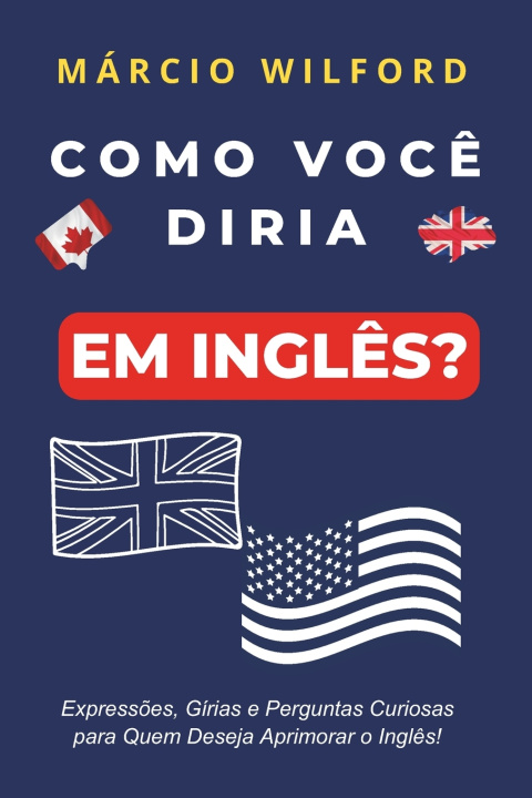 Kniha Como Você Diria Em Inglês? Marcio Wilford