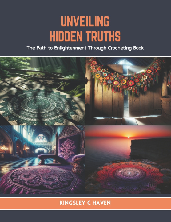 Könyv Unveiling Hidden Truths Kingsley C Haven