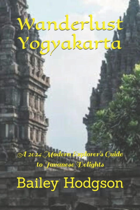 Kniha Wanderlust Yogyakarta Bailey Hodgson
