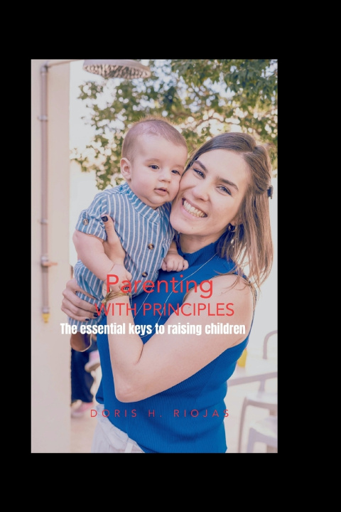 Kniha Parenting with principles Doris H. Riojas