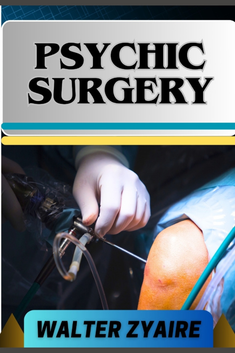 Kniha PSYCHIC SURGERY WALTER ZYAIRE