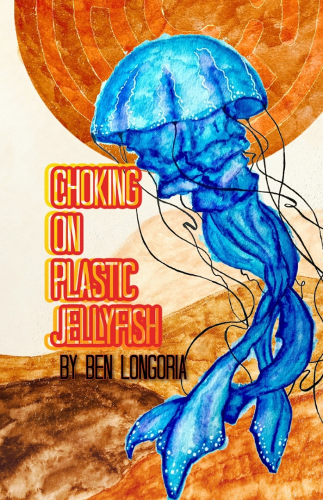Kniha Choking On Plastic Jellyfish David C. Mangan
