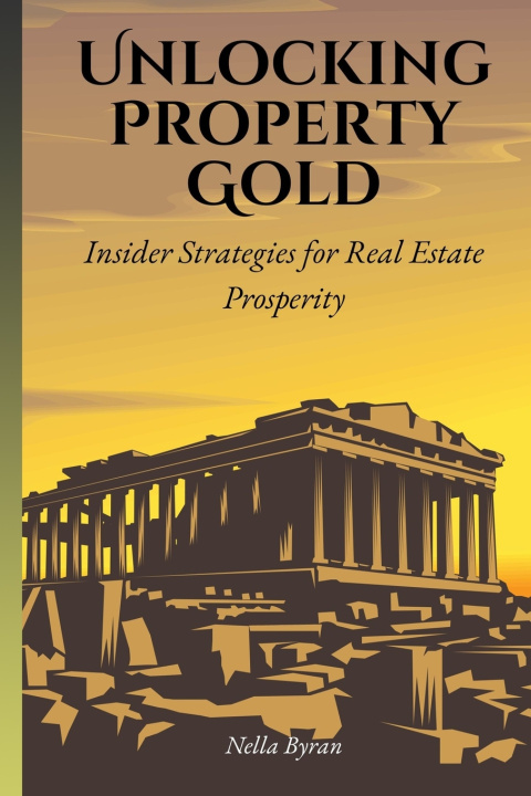 Kniha Unlocking Property Gold Nella Byran