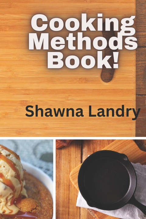 Kniha Cooking Methods Book! Shawna Landry