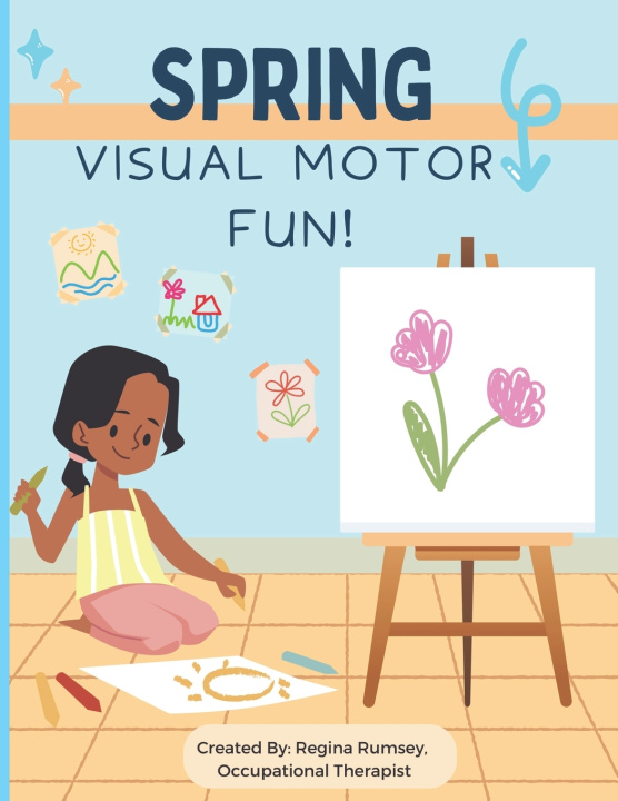 Könyv Spring Visual Motor Fun! Regina Rumsey OTR/L