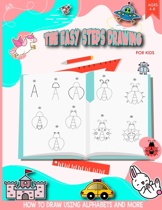 Kniha THE EASY STEPS DRAWING FOR KIDS Alice T. Lopez