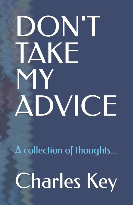 Kniha Don't Take My Advice Charles Key