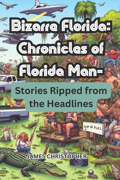 Könyv Bizarre Florida James Christopher