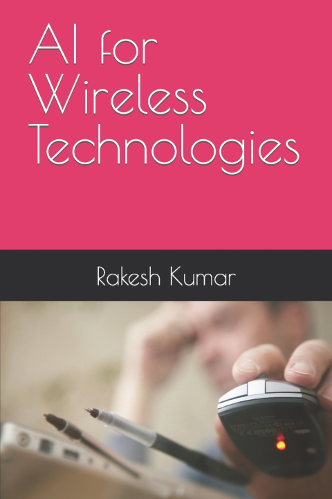 Kniha AI for Wireless Technologies Rakesh Kumar